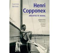 Henri Copponex, architecte naval Monotypes : Moucheron, Lacustre, Espadon, Paladin - Carinne Bertola - Presses Polytechniques Romandes - broché - Récit