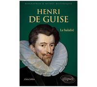 Henri De Guise - Le Balafré