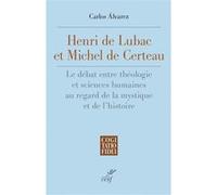 Henri De Lubac et Michel De Certeau Carlos Alvarez (Auteur)