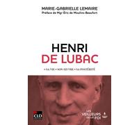 Henri de Lubac Sa vie, son oeuvre, sa postérité - Marie-Gabrielle Lemaire - Cld - broché - Essai