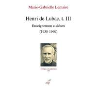 Henri de Lubac, t. III - Enseignement et désert (1930-1960)