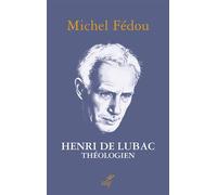 Henri de Lubac, théologien - Michel Fédou - Cerf - broché - Essai