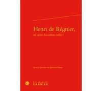 Henri de Régnier, Pierre Glaudes (Direction), Collectif (Auteur)