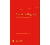 Henri de Régnier, Pierre Glaudes (Direction), Collectif (Auteur)