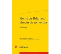 Henri De Régnier, Témoin De Son Temps - Anthologie