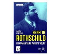 Henri De Rothschild - Un Humanitaire Avant L'heure