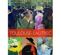 Henri de Toulouse Lautrec - Laure-Caroline Semmer - Larousse - cartonné - Monographie