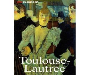 Henri de Toulouse-Lautrec: Sa vie et son oeuvre