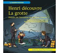 Henri découvre la grotte: Histoire de l'invention de la grotte Cosquer