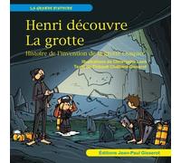 Henri découvre la grotte Histoire de l'invention de la grotte Cosquer - Thibault Chattard-Gisserot - Gisserot Editions - broché - Roman cadet