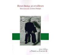 Henri Deluy, Ici Et Ailleurs - Une Traversée D'action Poétique
