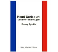 Henri Déricourt: Double or Triple Agent
