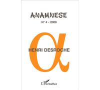 Claude Ravelet – Henri Desroche Tome 4 – Anamnèse N° 4/2008 – Revue broché