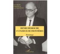 Henri Desroche un passeur de frontières Claude Ravelet (Auteur), Emile Poulat (Auteur)