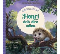 Henri doit dire adieu : Quand tu as le coeur brisé