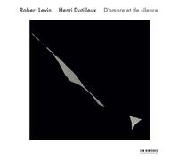 Henri Dutilleux – D'ombre et de silence – ECM