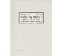 Henri Dutilleux: Tout Un Monde Lontain / Conducteur
