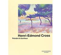 Henri-Edmond Cross : Peindre le bonheur