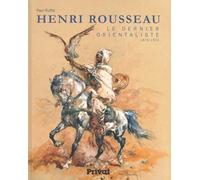 HENRI EMILIEN ROUSSEAU, LE DERNIER ORIENTALISTE (1875-1933)