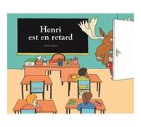 Henri est en retard Adrien Albert (Auteur)