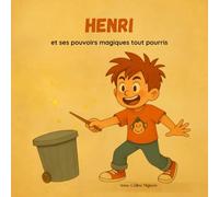 Henri et ses pouvoirs magiques tout pourris