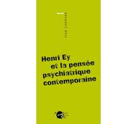 Henri Ey et la pensée psychiatrique contemporaine