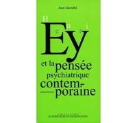 Henri Ey et la Pensée psychiatrique contemporaine - Jean Garrabé - Empecheurs De Penser En Rond - broché - Livre