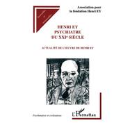 Henri Ey psychiatre du XXIe siècle
