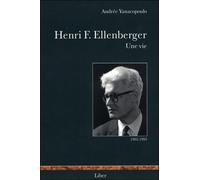 Henri F. Ellenberger - Une vie
