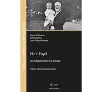 Henri Fayol: Les multiples facettes d'un manager. Préface d'Anne-Françoise Garçon