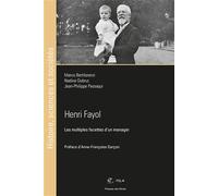 Henri Fayol Les multiples facettes d'un manager. Préface d'Anne-Françoise Garçon - Marco Bertilorenzi - Presses Des Mines - broché - Etude