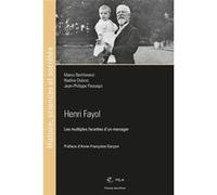 Henri Fayol: Les multiples facettes d'un manager. Préface d'Anne-Françoise Garçon
