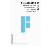 Henri focillon en son temps. la liberté des formes: La liberte des formes