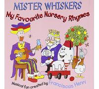 Henri,Franciscus (Mister Whiskers) - My Favourite Nursery Rhymes