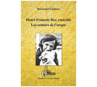 Henri-François Rey, Essayiste - Les Sentiers De L'utopie