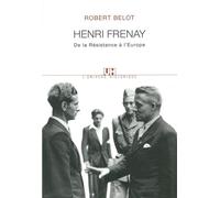 Henri Frenay. De la Résistance à l'Europe De la résistance à l'Europe - Robert Belot - Seuil - broché - Etude