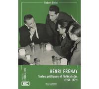 Henri Frenay . Textes Politiques Et Fédéralistes ( 1944-1979 )