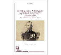 Dilley Roy – Henri Gaden à travers l'Afrique de l'Ouest (1894-1939) – Fils de Bordeaux – Broché