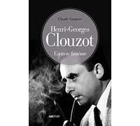 Henri-Georges Clouzot, l'oeuvre fantôme