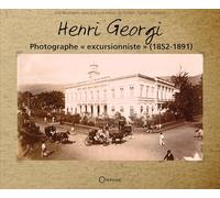 Henri Georgi - Photographe "excursionniste"(1852-1891)