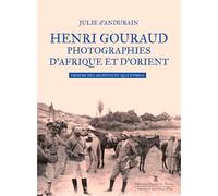 Henri Gouraud - Photographies D'Afrique Et D'Orien