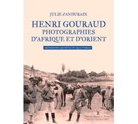 Henri Gouraud - Photographies D'Afrique Et D'Orien