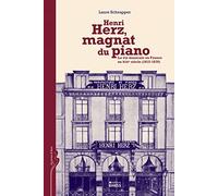 Henri Herz, magnat de piano: La vie musicale en France au XIXe siècle (1815-1870)