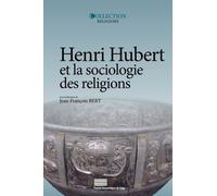 Henri Hubert Et La Sociologie Des Religions - Sacré, Temps, Héros, Magie