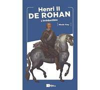 Henri II de Rohan: L'irréductible