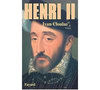 Henri II - Ivan Cloulas - Fayard - Livre