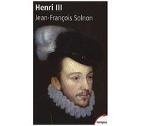 Henri Iii - Un Désir De Majesté