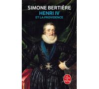 Henri IV et la Providence - Simone Bertière - Lgf - Poche - Etude