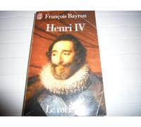 Henri IV, le roi libre