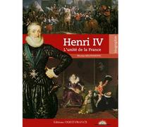 Henri IV, l'unité de la France